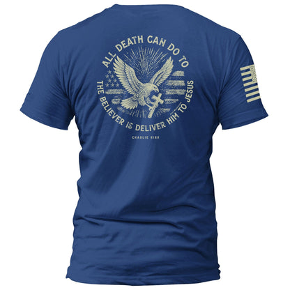 All Death Can Do to the Believer is Deliver Him to Jesus maga trump