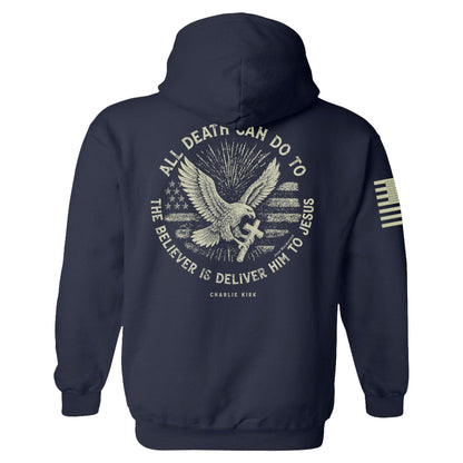All Death Can Do to the Believer is Deliver Him to Jesus Hoodie maga trump