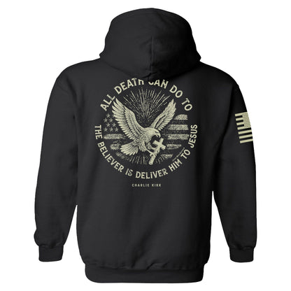 All Death Can Do to the Believer is Deliver Him to Jesus Hoodie maga trump