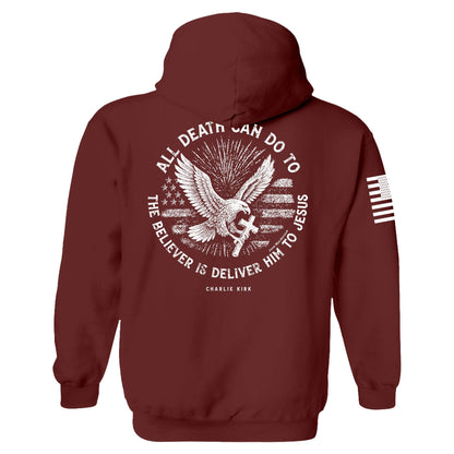 All Death Can Do to the Believer is Deliver Him to Jesus Hoodie maga trump